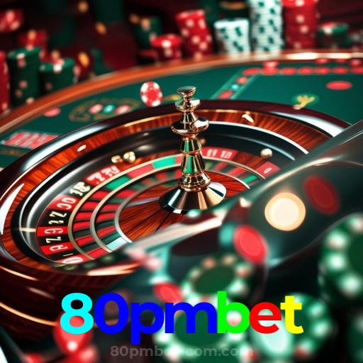 80pmbet：Ganhe prêmios incríveis jogando roleta e apostando no futebol online!