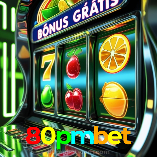 80pmbet:As melhores slots para você! Aposte e ganhe agora!