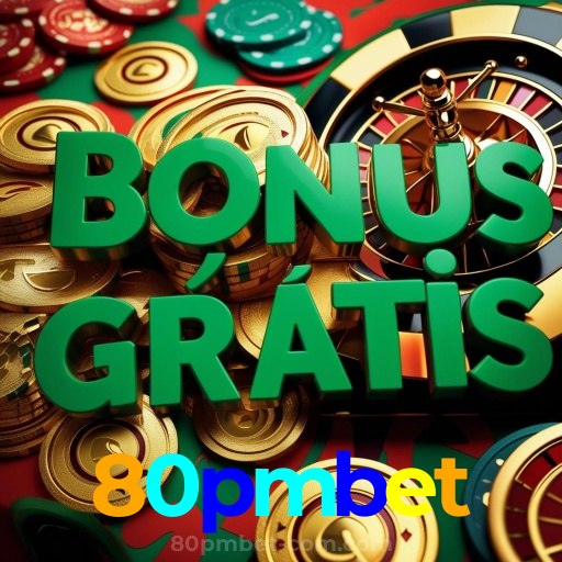 80pmbet：A sorte está ao seu alcance! Aposte e vença no futebol!
