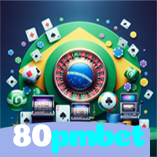 80pmbet：O cassino online oferece grandes prêmios! Aposte e ganhe agora!